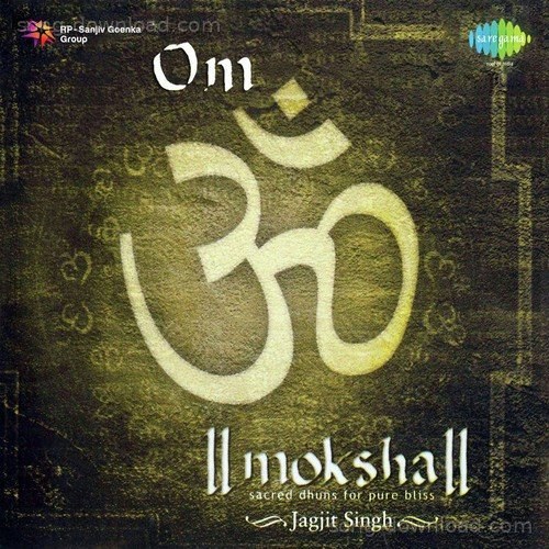 Moksha Dhayan Om Jagjit Singh MP3 Download